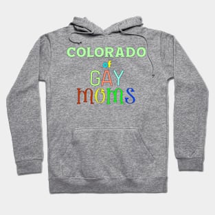 Colorado Of Gay Moms Hoodie